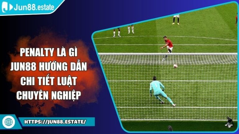 Penalty Là Gì Jun88 Hướng Dẫn Chi Tiết Luật Chuyên Nghiệp 7 Penalty Là Gì Jun88 Hướng Dẫn Chi Tiết Luật Chuyên Nghiệp
