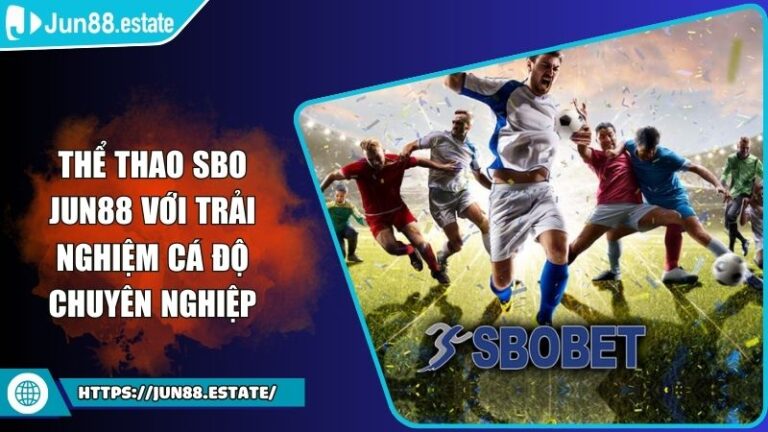 Thể Thao SBO JUN88 Với Trải Nghiệm Cá Độ Chuyên Nghiệp 8 Thể Thao SBO JUN88
